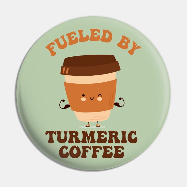 Fueled by Turmeric Coffee Pin by Blended Designs