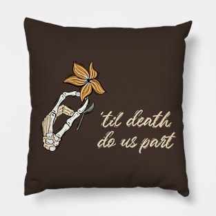 ‘Til Death Do Us Part Pillow