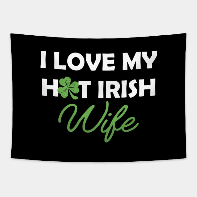 Irish - I love my hot Irish wife Tapestry by KC Happy Shop