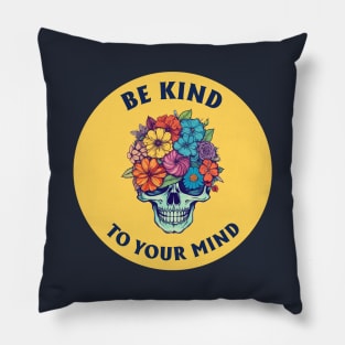 Be Kind To Your Mind Pillow