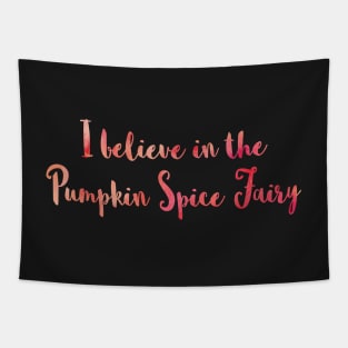 I Believe in the Pumpkin Spice Fairy Tapestry