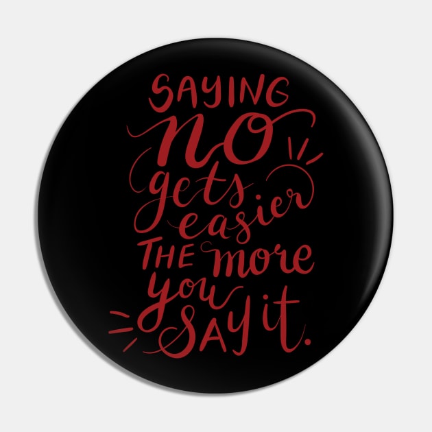 Saying no gets easier the more you say it Pin by James P. Manning