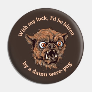 Beware the were-pug Pin