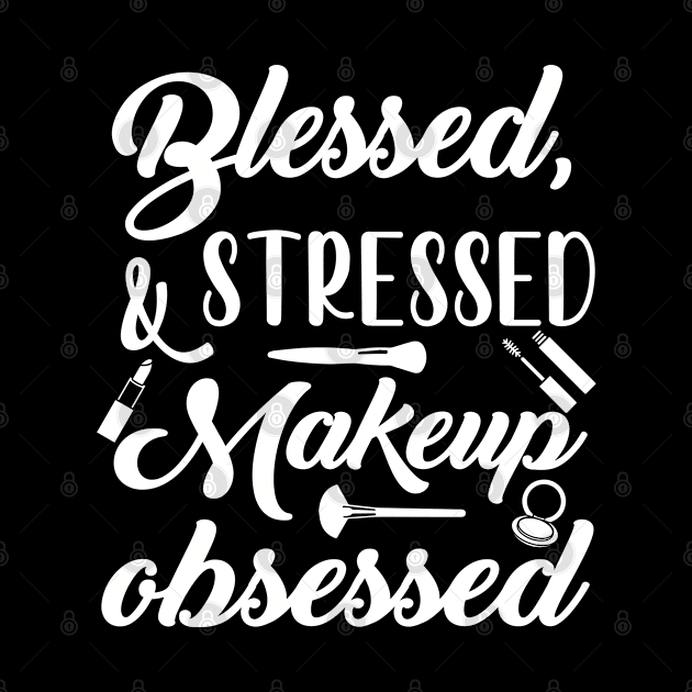 Blessed Stressed & Makeup Obsessed by jverdi28