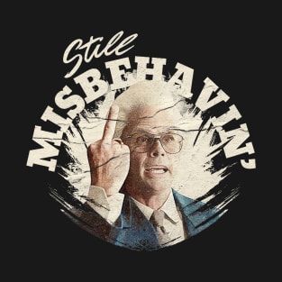 MISBEHAVIN THE UNCLE T-Shirt