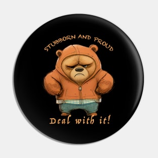 Bear Stubborn Deal With It Cute Adorable Funny Quote Pin