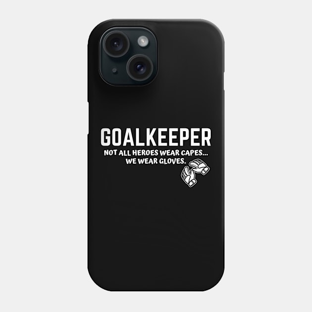 Goalkeeper Hero Phone Case by teecloud