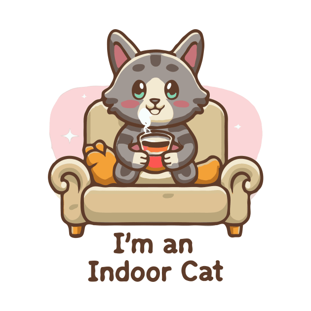 I'm An Indoor Cat. Funny by Chrislkf