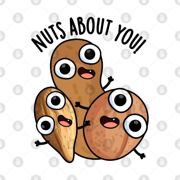 Nuts About You Funny Nut Puns by punnybone