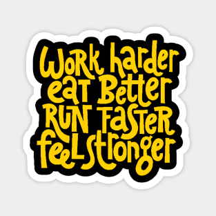 Work Harder, Feel Stronger - Workout & Fitness Motivational Quotes (Yellow) Magnet