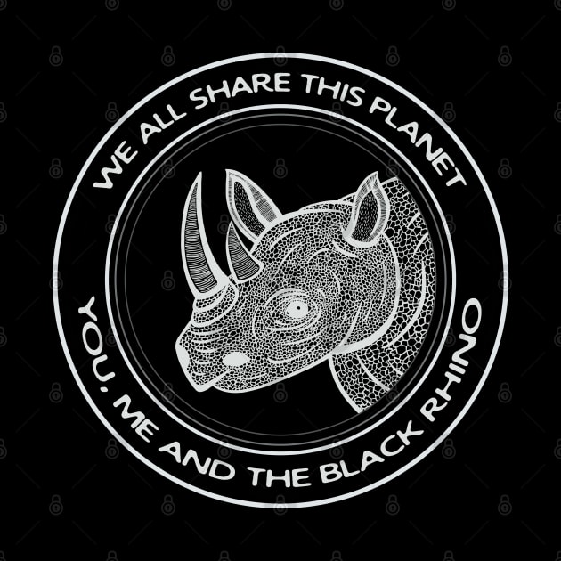 Black Rhino - We All Share This Planet - African animal design by Green Paladin