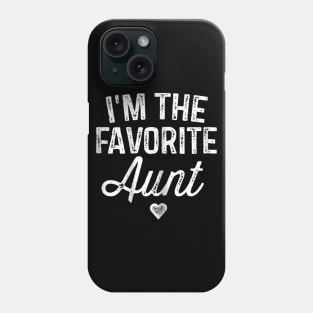 I'm The Favorite Aunt Shirt Funny Auntie Gift Phone Case