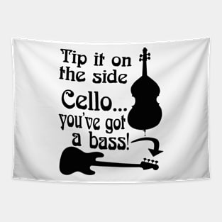 Cello You've Got A Bass Rock School Musician Bass Player Graphic Mug Sticker Shirt Tapestry