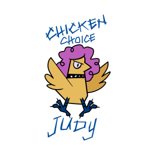 Chicken Choice Judy T-Shirt