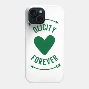 Olicity Forever Phone Case