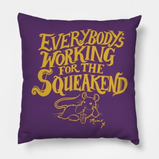 Everybody's Working for the Squeakend - Yellow Pillow