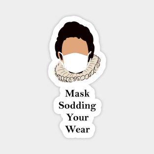 Blackadder says Mask Sodding Your Wear Magnet