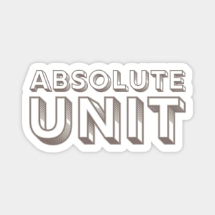Absolute Unit Magnet