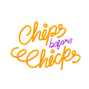 Chips Before Chicks T-Shirt