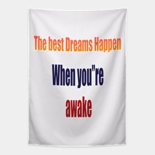 The Best Dreams Happen When You're awake Tapestry