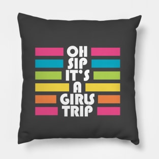 Bachelorette: Girls Trip Oh Sip It's A Girls Trip Vacation Group Matching Pillow