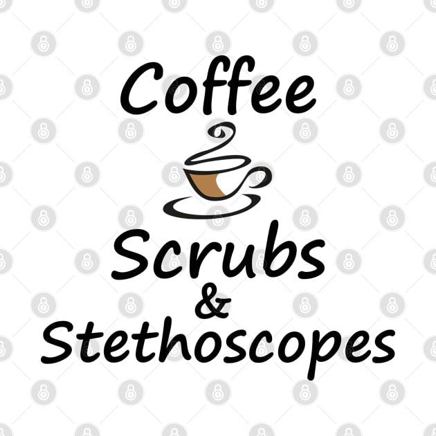 Coffee Scrubs & Stethoscopes by islander