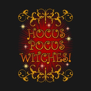 Hocus Pocus Witches! T-Shirt