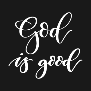 God Is Good T-Shirt