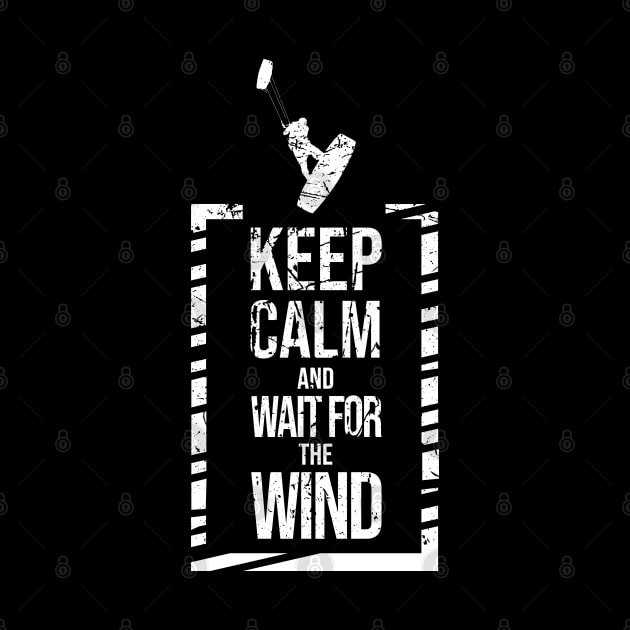 Keep calm and wait for the wind - Kitesurfing by Shirtbubble