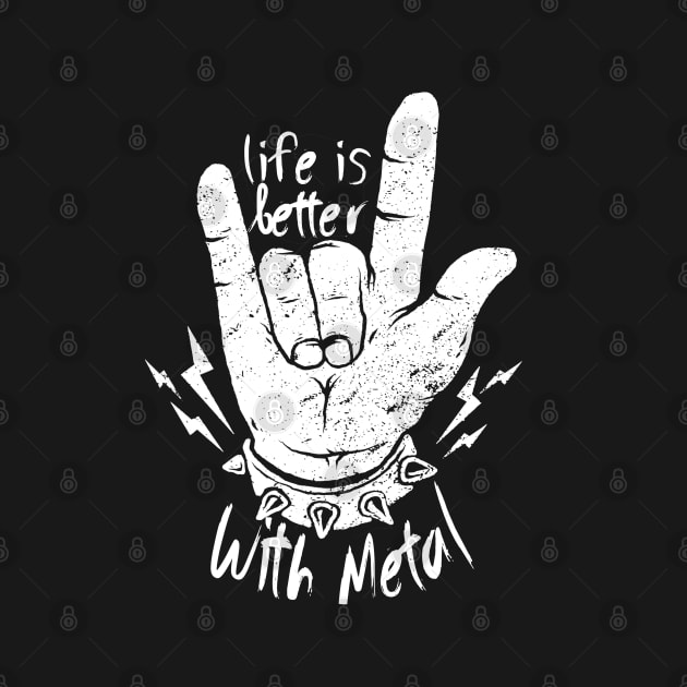 Life is better with heavy metal by Hetsters Designs