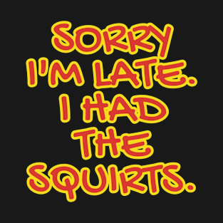 The Squirts T-Shirt