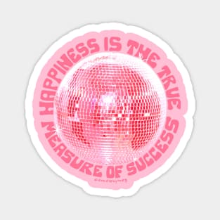 Happiness is the True Measure of Success in Pink Magnet