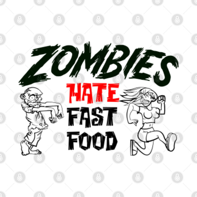 Zombies Hate Fast Food Funny Halloweentee TShirt TeePublic