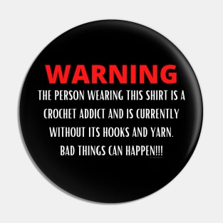 Warning - Crochet Addict Pin