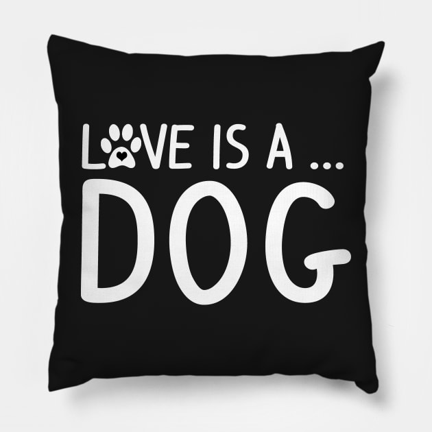 Love is a Dog - Paw Print Pillow by 3QuartersToday