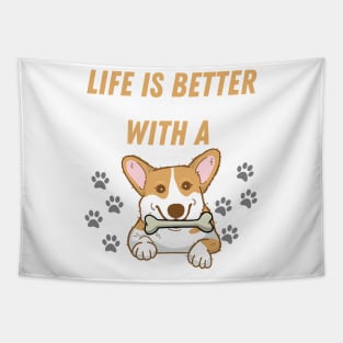 Life is better with a dog Tapestry