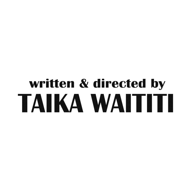 Written & Directed by Taika Waititi by RoanVerwerft