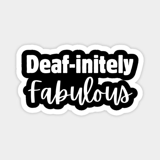 Deaf-initely Fabulous Magnet by Meow Meow Designs