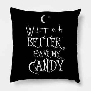 Witch Better Have My Candy Funny Cresent Moon Wiccan Halloween Boho Hipster Pillow