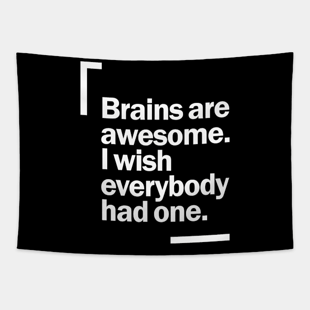 Brain Are Awesome I Wish Everybody Had One Funny Brain Tapestry by cidolopez