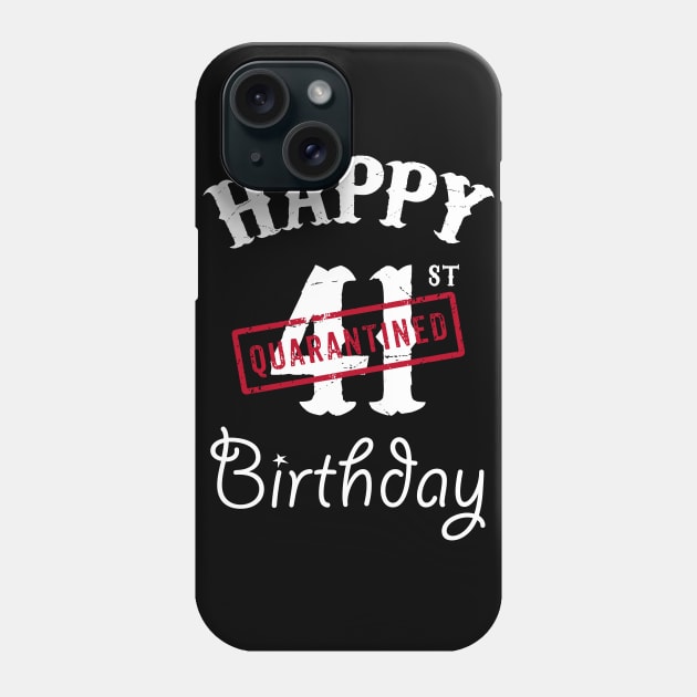 Happy 41st Quarantined Birthday Phone Case by kai_art_studios