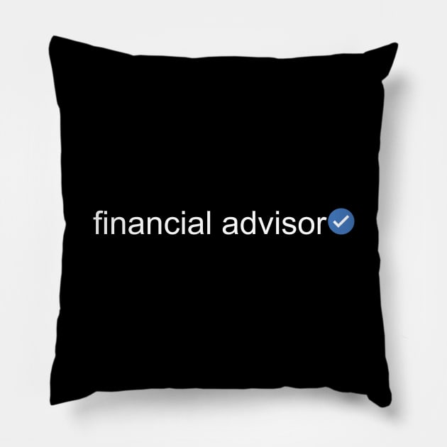 Verified Financial Advisor (White Text) Pillow by inotyler