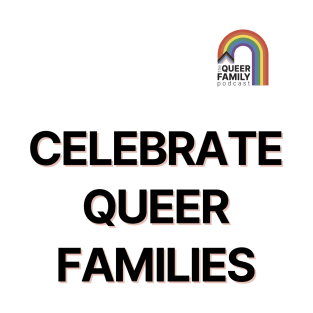 Celebrate Queer Families T-Shirt