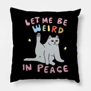 Let Me Be Weird In Peace Apparel Pillow