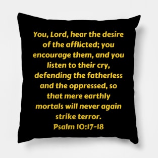 Bible Verse Psalm 10:17-18 Pillow