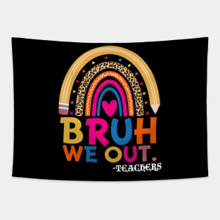 End Of School Year Teacher Summer Bruh We Out Funny Teachers Tapestry