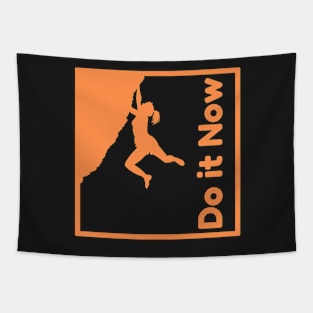 Do it now + motivation + Quotes - Orange T-Shirt Tapestry