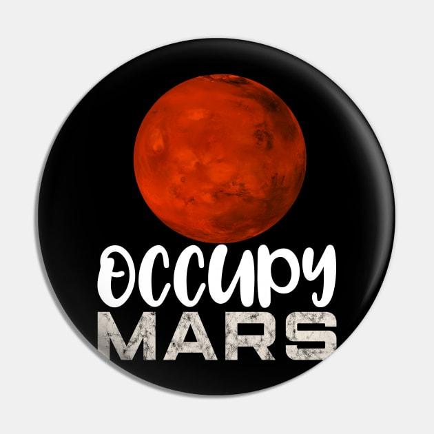 Occupy Mars Space Science Lovers Gift Pin by BadDesignCo