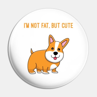 im not fat but cute Pin