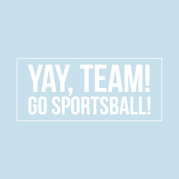 Yay Team! Go Sportsball! by 2CreativeNomads